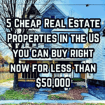 5 Cheap Real Estate Properties in the US you can buy right now for less than $50,000