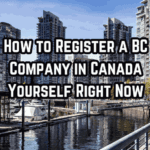 How to Register a BC Company in Canada Yourself Right Now